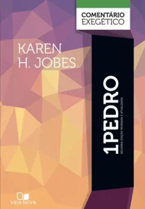 1 Pedro: Comentário Exegético | Karen H. Jobes (CEVN)