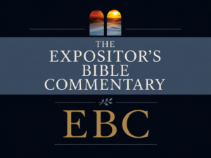 The Expositor’s Bible Commentary (EBC)
