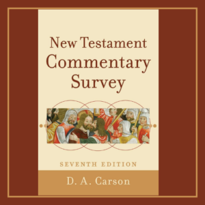New Testament Commentary Survey | D. A. Carson