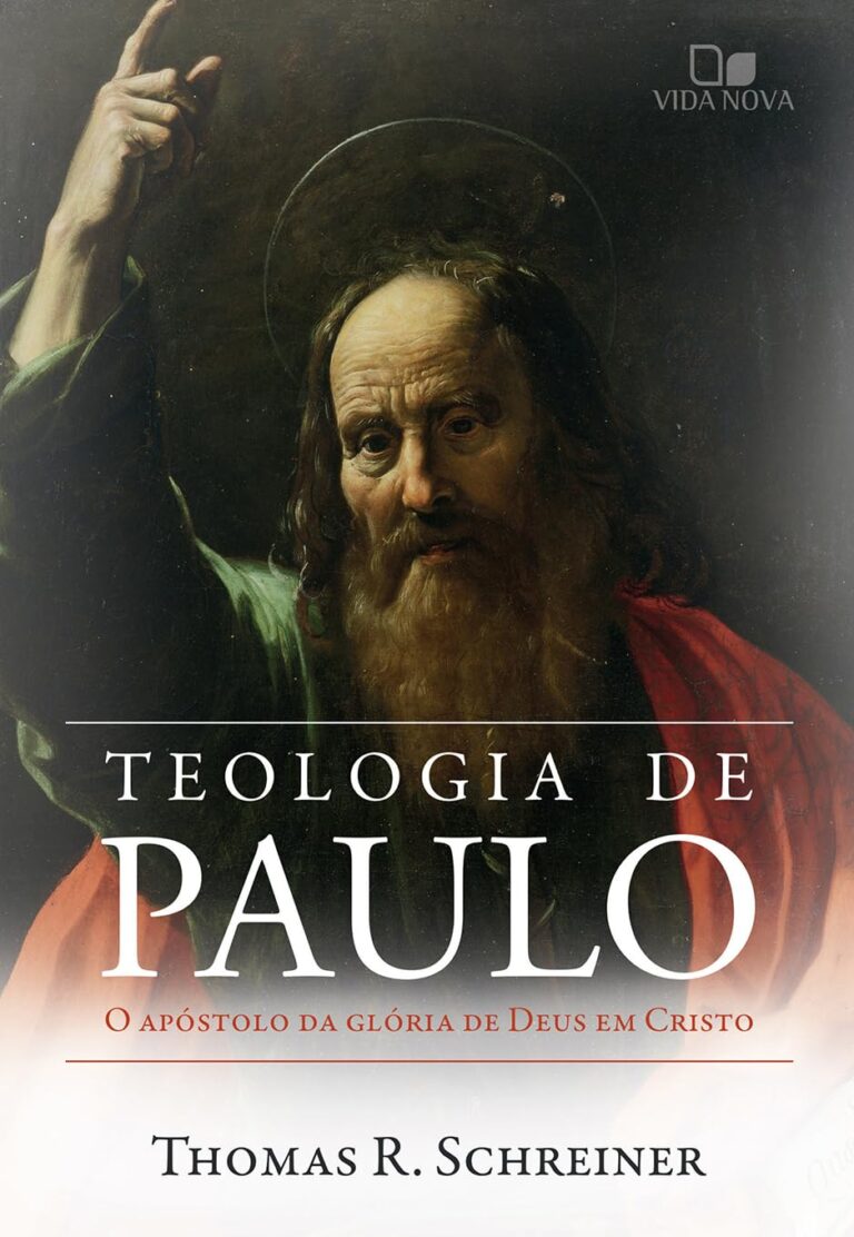 Teologia de Paulo: Apóstolo de Deus da glória de Deus em Cristo