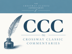 Crossway Classic Commentaries