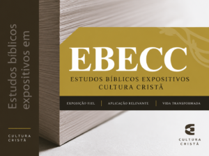 Estudos Bíblicos Expositivos Cultura Cristã (EBECC)