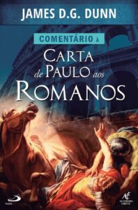 Comentário à Carta de Paulo aos Romanos | James Dunn (2 vols.)